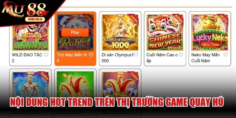 Nội dung hot trend trên thị trường game quay hũ đáp ứng mọi người