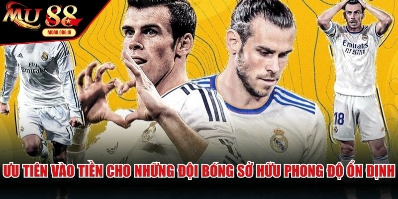 Ưu tiên vào tiền cho những đội bóng sở hữu phong độ ổn định